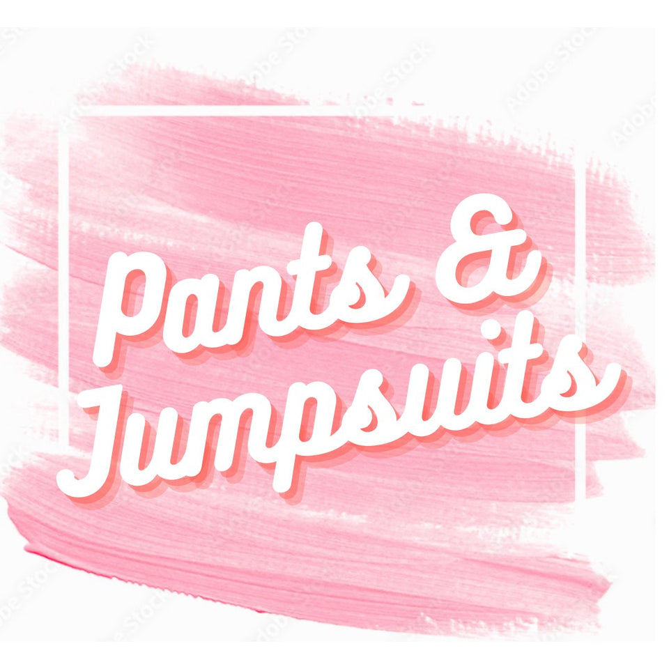 Pants and Jumpsuits