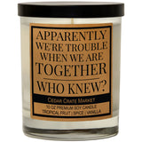 We're Trouble Candle